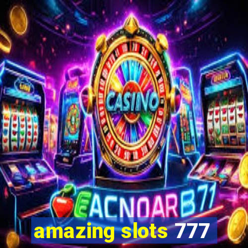 amazing slots 777